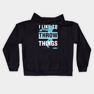 I Like To Throw Things Kids Hoodie